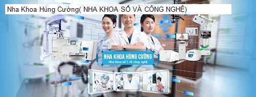 Nha Khoa Hùng Cường( NHA KHOA SỐ VÀ CÔNG NGHỆ)