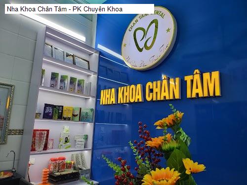 Nha Khoa Chân Tâm - PK Chuyên Khoa